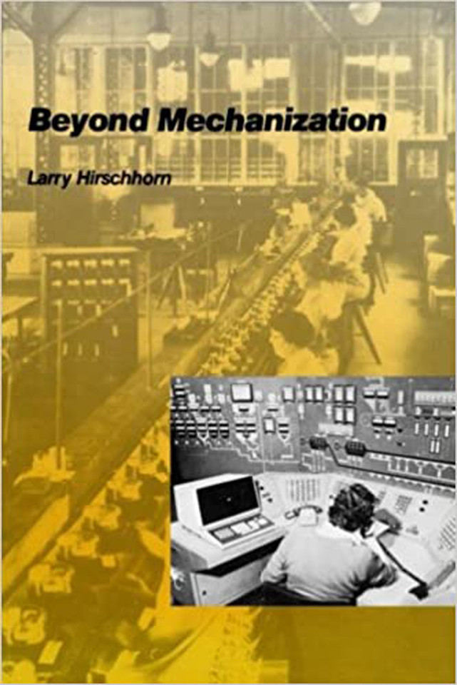 Beyond Mechanization: Work and Technology in a Postindustrial Age book cover by Larry Hirschhorn