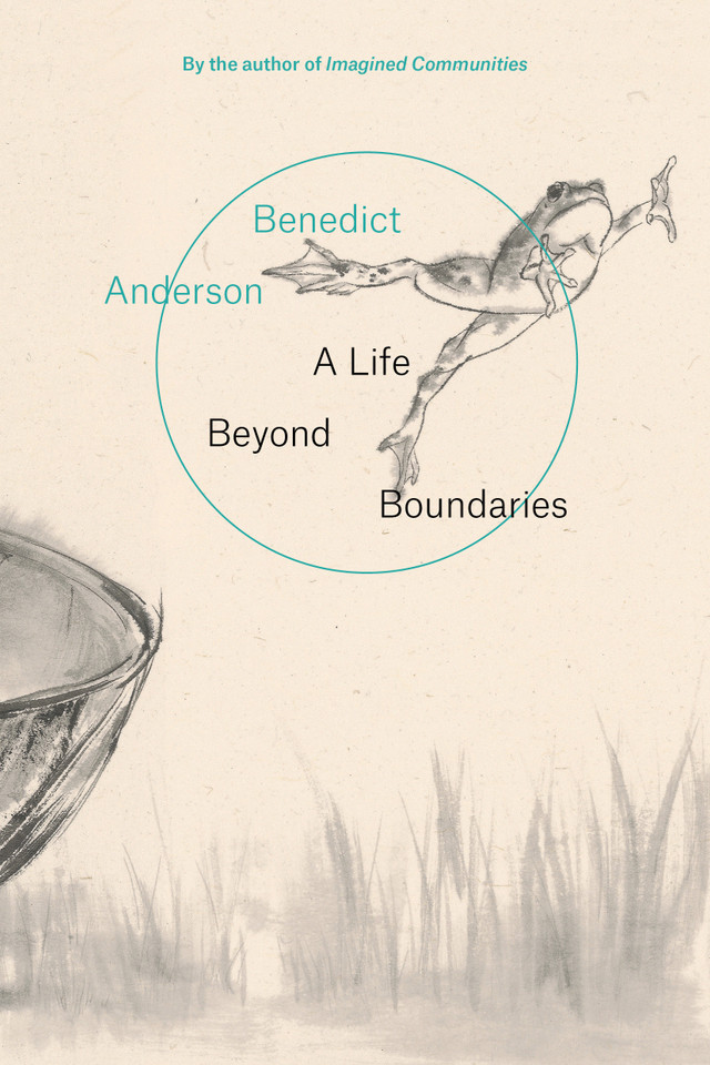 A Life Beyond Boundaries: A Memoir book cover by Benedict Anderson