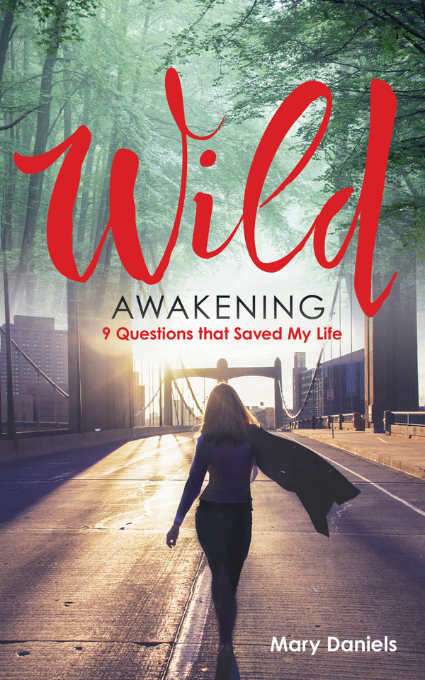 Wild Awakening: 9 Questions That Saved My Life book cover by Mary Daniels