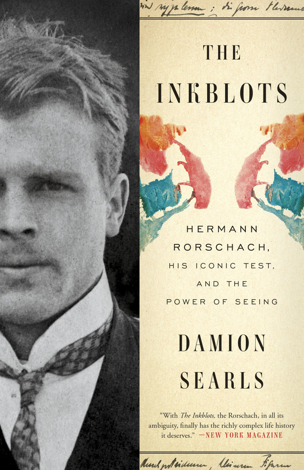 The Inkblots: Hermann Rorschach, His Iconic Test, and the Power of Seeing book cover by Damion Searls