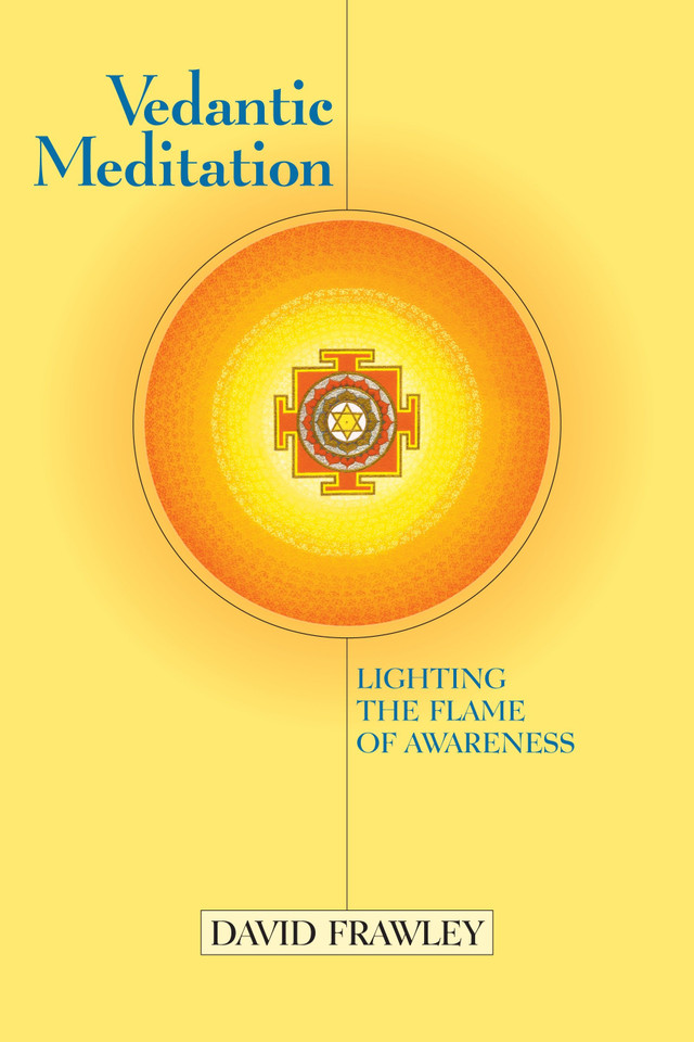 Vedantic Meditation: Lighting the Flame of Awareness book cover by David Frawley
