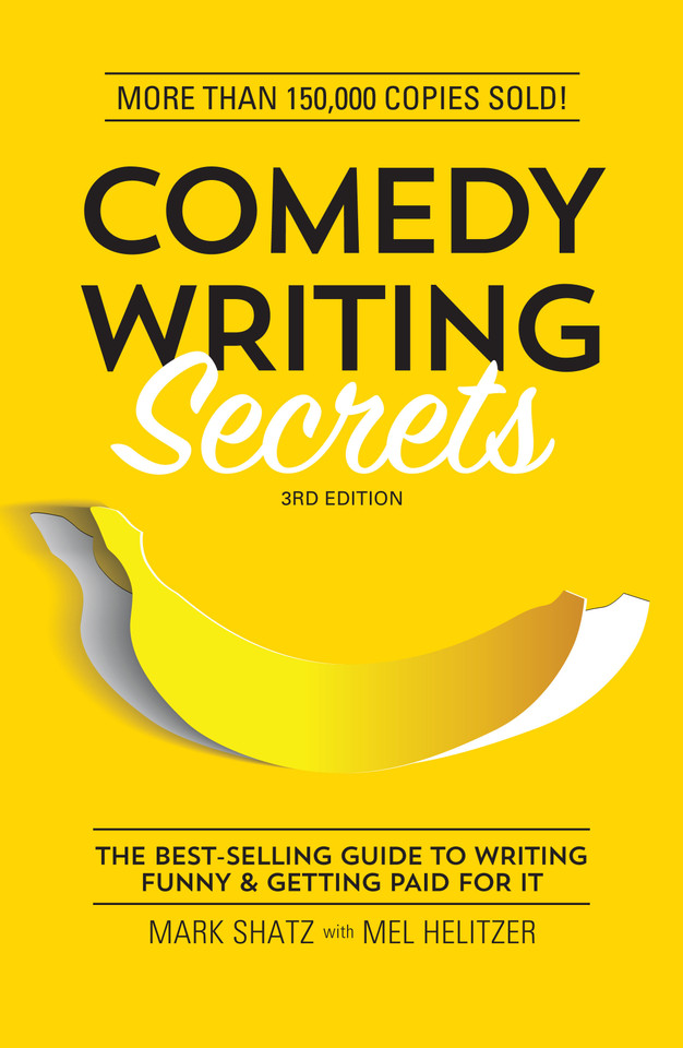 Comedy Writing Secrets: The Best-Selling Guide to Writing Funny and Getting Paid for It book cover by Mark Shatz, Mel Helitzer