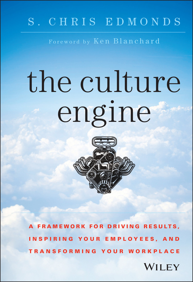 The Culture Engine: A Framework for Driving Results, Inspiring Your Employees, and Transforming Your Workplace book cover by S. Chris Edmonds