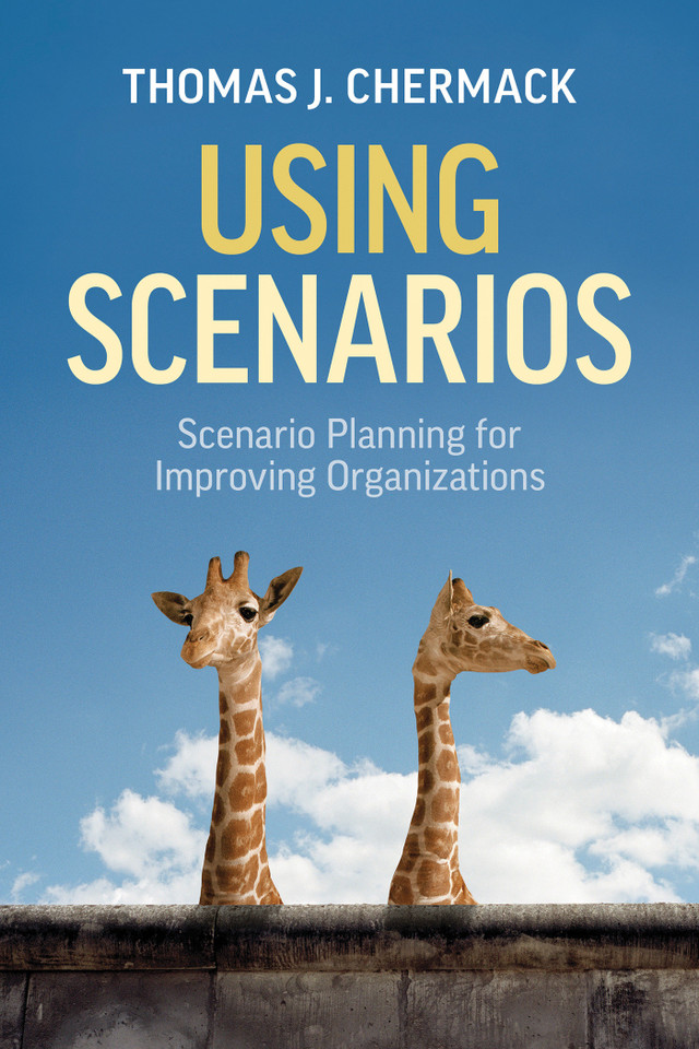Using Scenarios: Scenario Planning for Improving Organizations book cover by Thomas J. Chermack