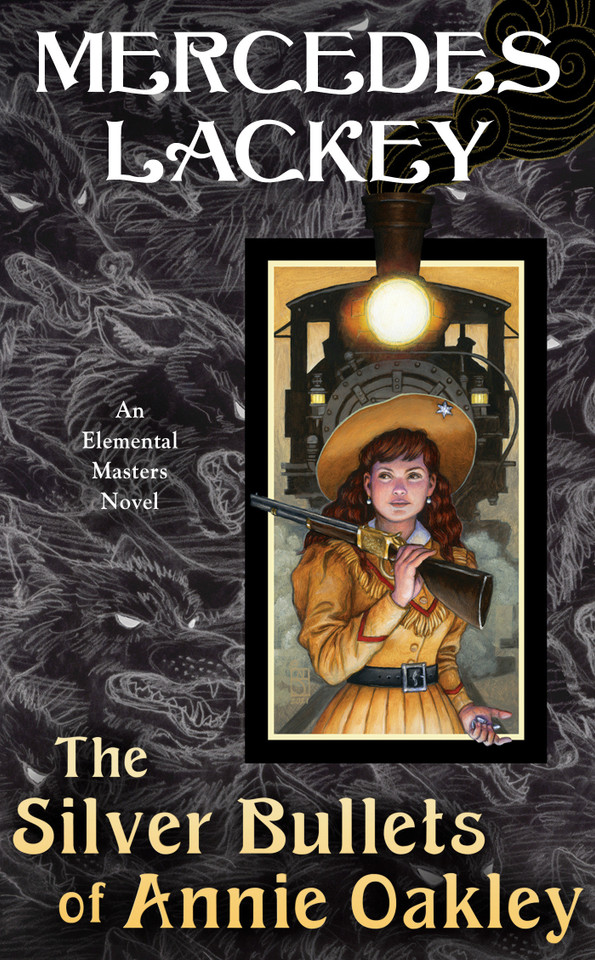 The Silver Bullets of Annie Oakley: An Elemental Masters Novel (Elemental Masters) book cover by Mercedes Lackey