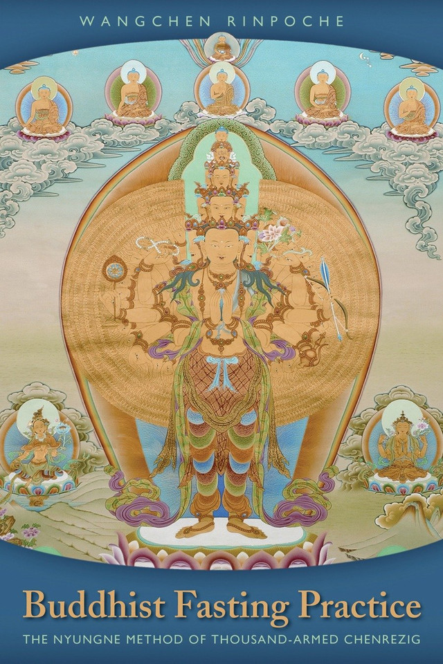 Buddhist Fasting Practice: The Nyungne Method of Thousand-Armed Chenrezig book cover by Wangchen Rinpoche