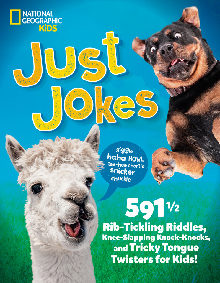 Just Jokes: 591½ Rib-Tickling Riddles, Knee-Slapping Knock-Knocks, and Tricky Tongue Twisters for Kids! book cover by National Geographic Kids