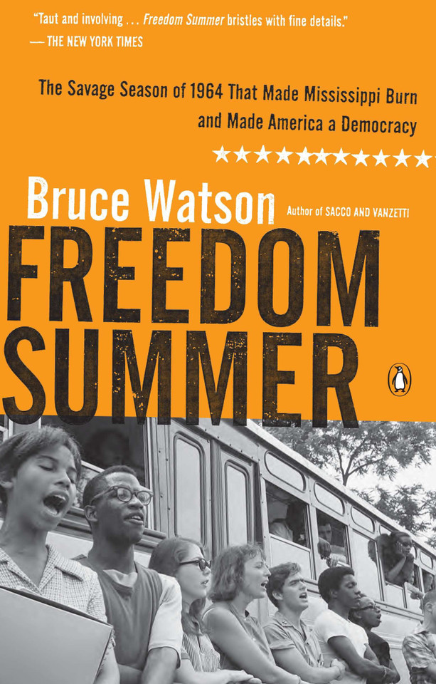 Freedom Summer: The Savage Season of 1964 That Made Mississippi Burn and Made America a Democracy book cover by Bruce Watson