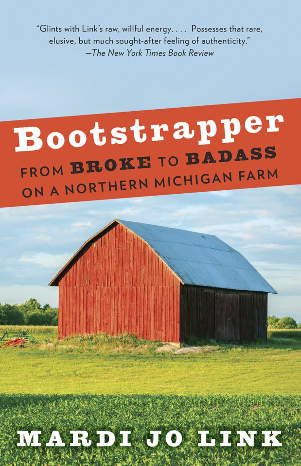 Bootstrapper: From Broke to Badass on a Northern Michigan Farm book cover by Mardi Jo Link