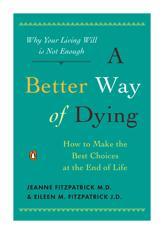 A Better Way of Dying: How to Make the Best Choices at the End of Life book cover by Jeanne Fitzpatrick, Eileen M. Fitzpatrick