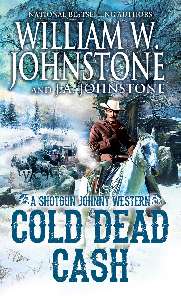 Cold Dead Cash (Shotgun Johnny) book cover by William W. Johnstone, J.A. Johnstone