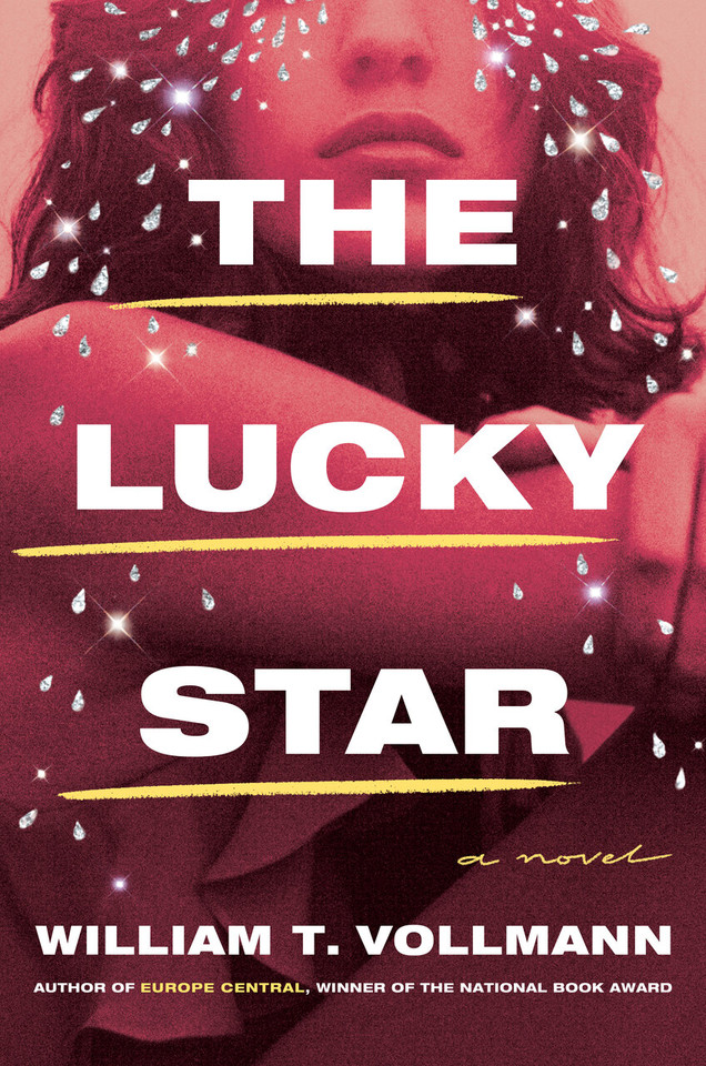 The Lucky Star: A Novel book cover by William T. Vollmann