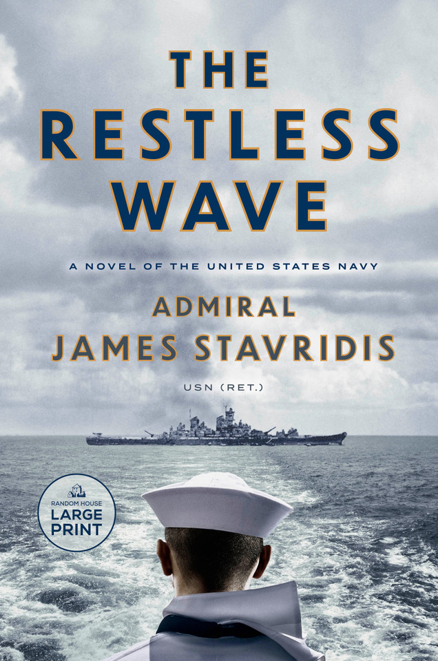 The Restless Wave: A Novel of the United States Navy (Scott Bradley James) book cover by Admiral James Stavridis, USN