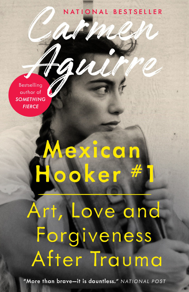 Mexican Hooker #1: Art, Love and Forgiveness After Trauma book cover by Carmen Aguirre