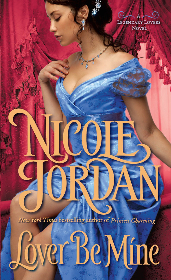 Lover Be Mine: A Legendary Lovers Novel (Legendary Lovers) book cover by Nicole Jordan