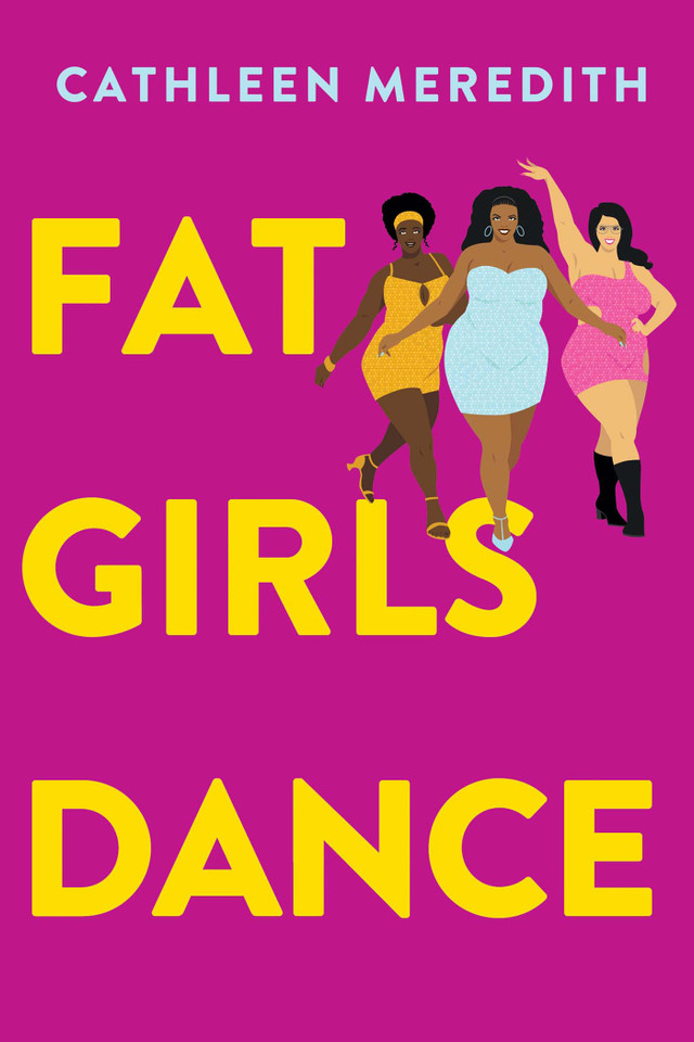 Fat Girls Dance book cover by Cathleen Meredith