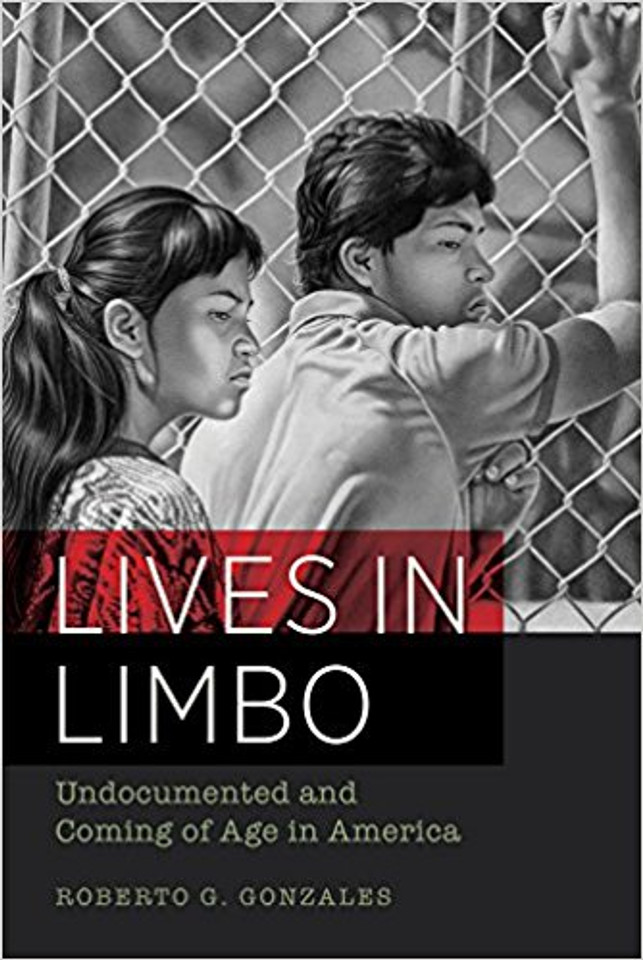 Lives in Limbo: Undocumented and Coming of Age in America Cover Lives in Limbo: Undocumented and Coming of Age in America Cover