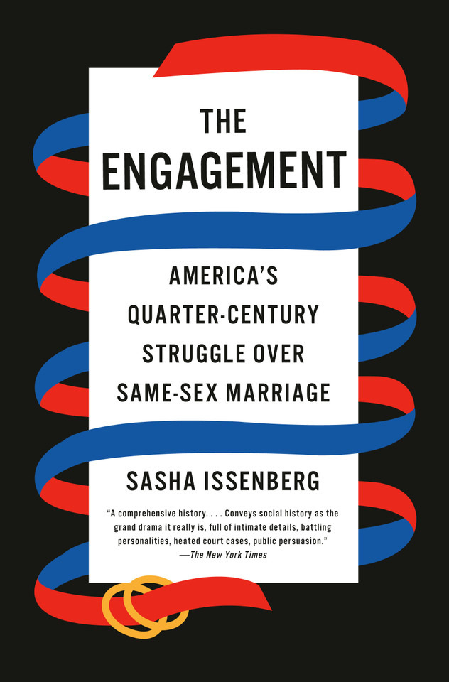 The Engagement: America's Quarter-Century Struggle Over Same-Sex Marriage book cover by Sasha Issenberg