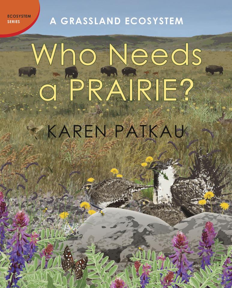 Who Needs a Prairie?: A Grassland Ecosystem (Ecosystem Series) book cover by Karen Patkau