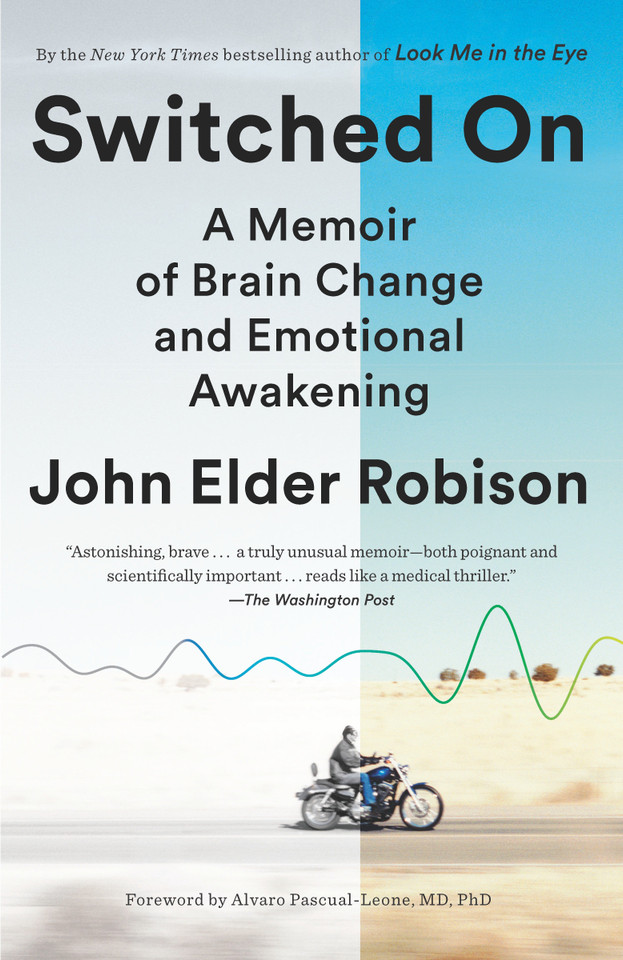 Switched On: A Memoir of Brain Change and Emotional Awakening book cover by John Elder Robison