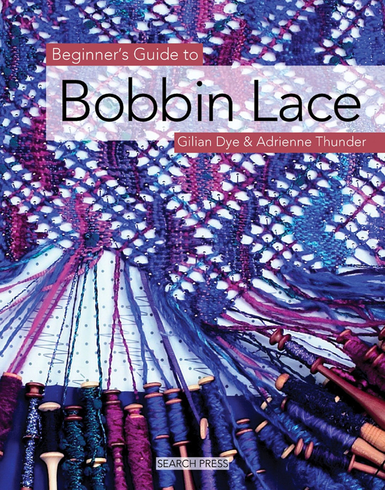 Beginner's Guide to Bobbin Lace (Beginner's Guide to Needlecrafts) book cover by Gilian Dye, Adrienne Thunder