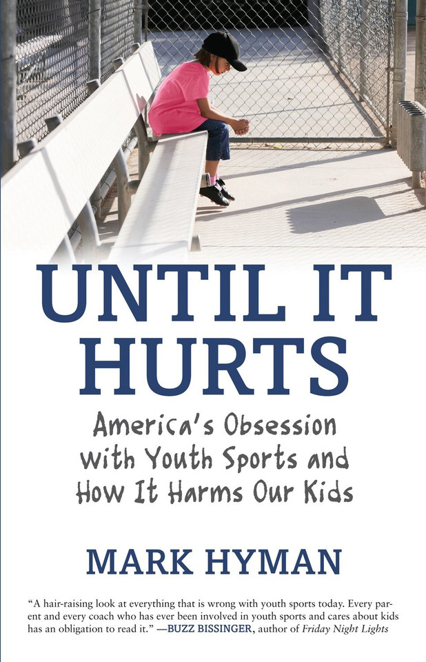 Until It Hurts: America's Obsession with Youth Sports and How It Harms Our Kids book cover by Mark Hyman