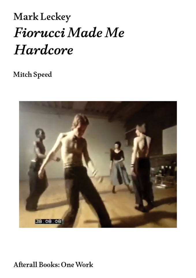 Mark Leckey: Fiorucci Made Me Hardcore (Afterall Books / One Work) book cover by Mitch Speed