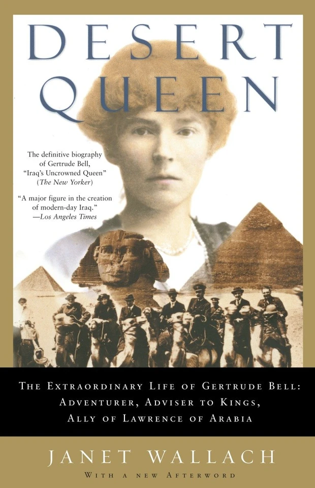 DESERT QUEEN: The Extraordinary Life of Gertrude Bell: Adventurer, Adviser to Kings, Ally of Lawrence of Arabia book cover by Janet Wallach