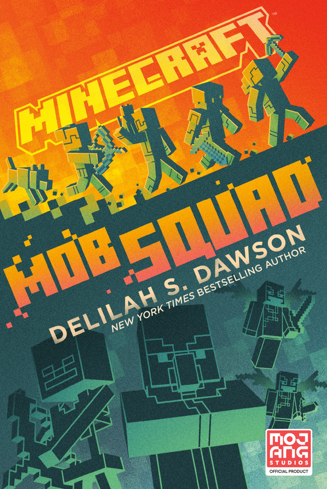 Minecraft: Mob Squad: An Official Minecraft Novel (Minecraft) book cover by Delilah S. Dawson