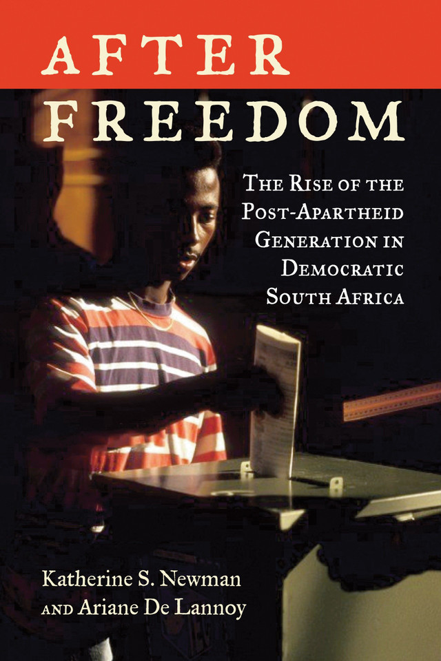After Freedom: The Rise of the Post-Apartheid Generation in Democratic South Africa book cover by Katherine S. Newman, Ariane De Lannoy