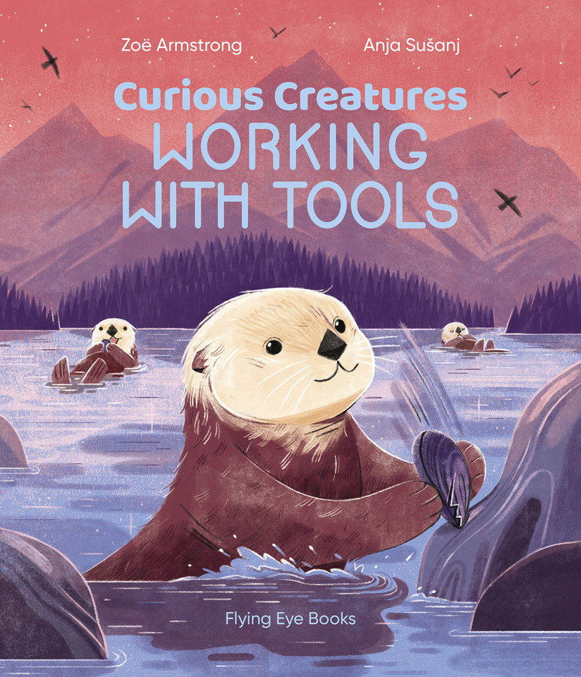 Curious Creatures Working With Tools (Curious Creatures) book cover by Zoë Armstrong