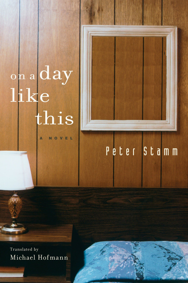 On A Day Like This: A Novel book cover by Peter Stamm