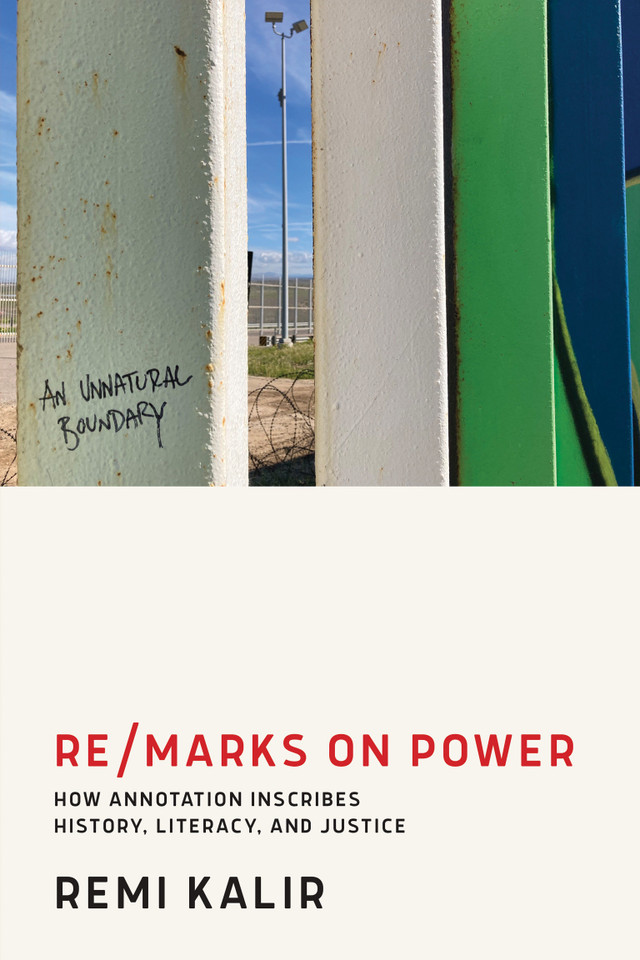Re/Marks on Power: How Annotation Inscribes History, Literacy, and Justice book cover by Remi Kalir