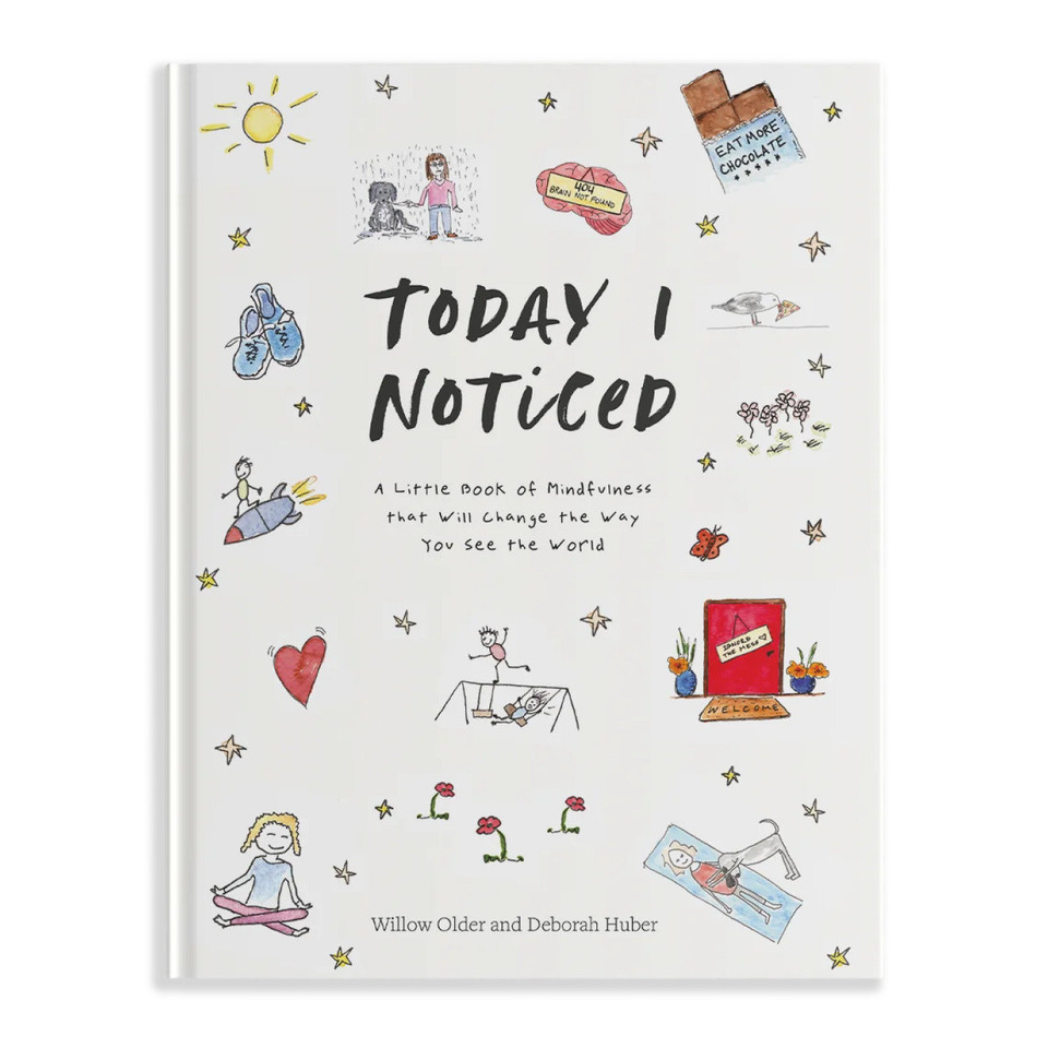 Today I Noticed: A Little Book of Mindfulness That Will Change the Way You See the World book cover by Willow Older, Deborah Huber