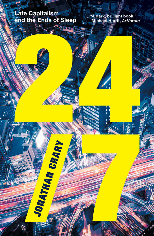 24/7: Late Capitalism and the Ends of Sleep book cover by Jonathan Crary