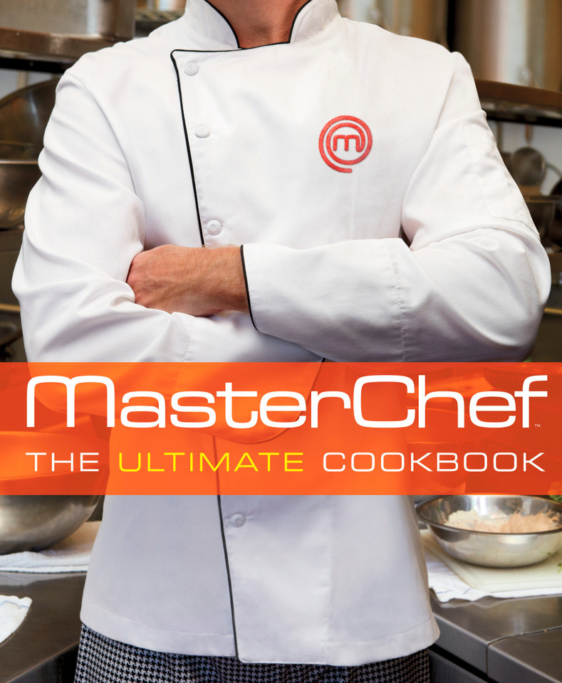MasterChef: The Ultimate Cookbook book cover by The Contestants and Judges of MasterChef