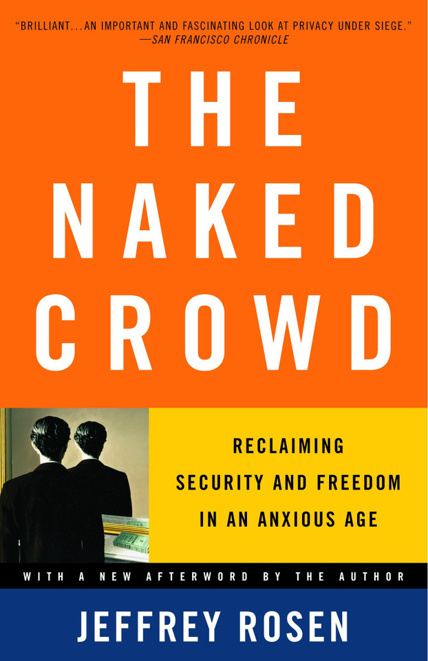 The Naked Crowd: Reclaiming Security and Freedom in an Anxious Age book cover by Jeffrey Rosen