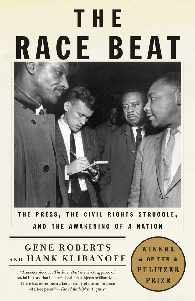 The Race Beat: The Press, the Civil Rights Struggle, and the Awakening of a Nation (Pulitzer Prize Winner) book cover by Gene Roberts, Hank Klibanoff