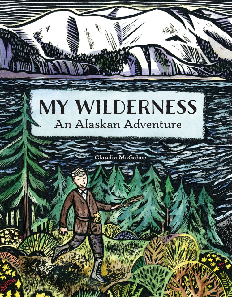 My Wilderness: An Alaskan Adventure book cover by Claudia McGehee