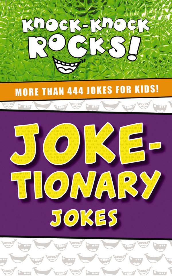 Joke-tionary Jokes: More Than 444 Jokes for Kids (Knock-Knock Rocks) [9781400214372]