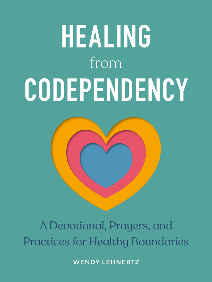 Healing from Codependency: A Devotional with Prayers and Practices for Healthy Boundaries book cover by Wendy Lehnertz