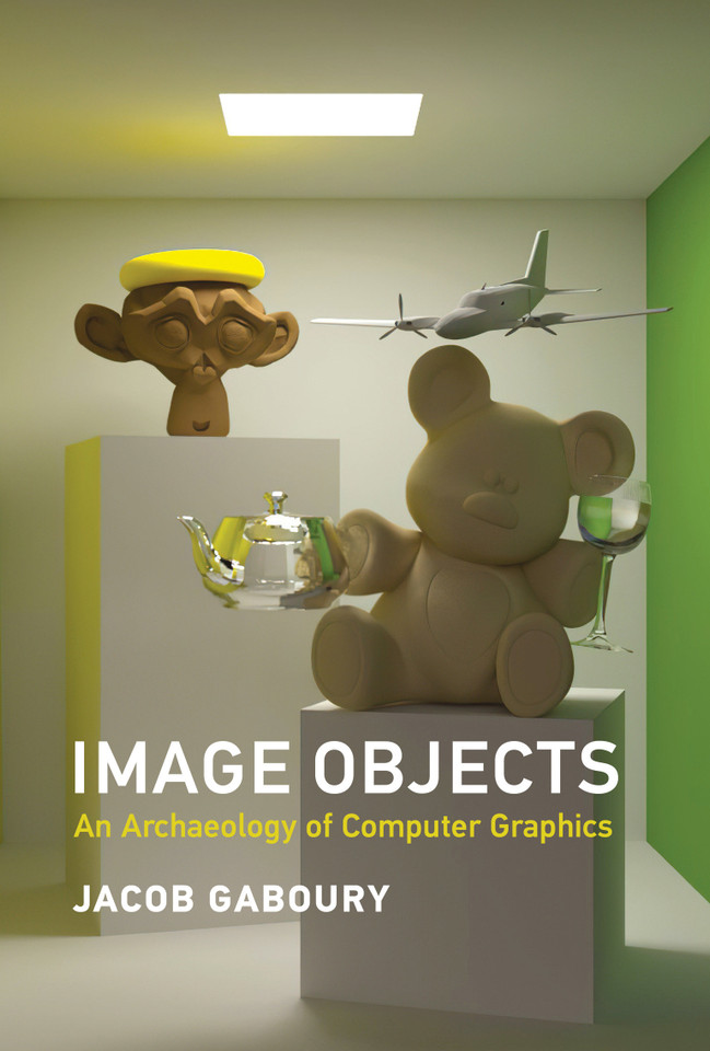 Image Objects: An Archaeology of Computer Graphics book cover by Jacob Gaboury
