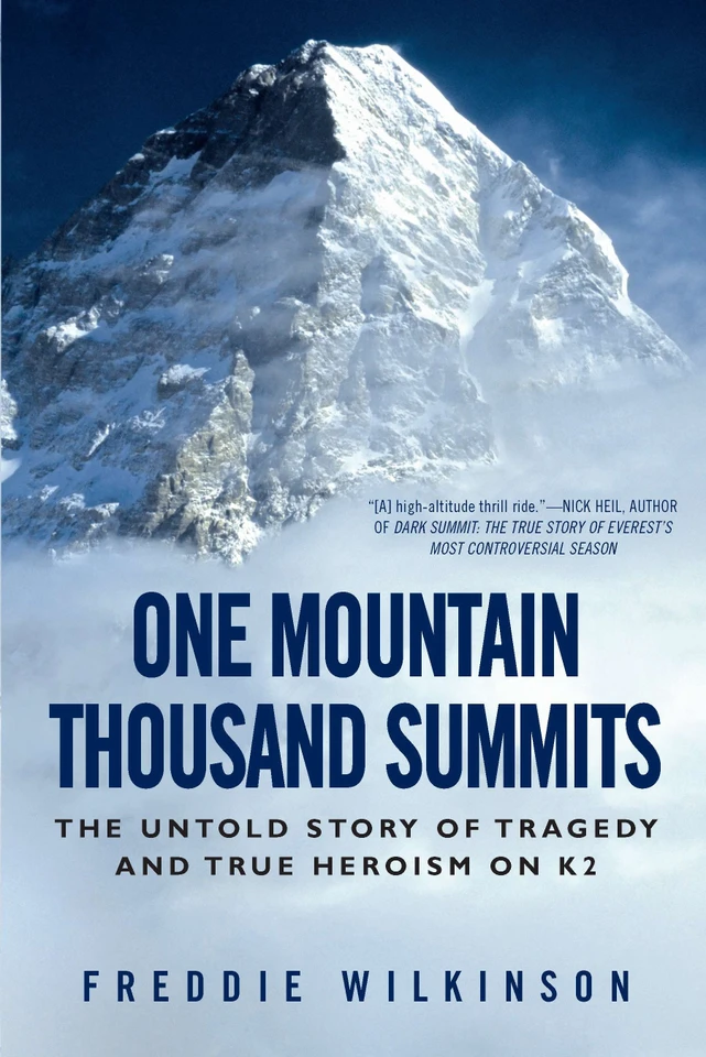 One Mountain Thousand Summits: The Untold Story of Tragedy and True Heroism on K2 book cover by Freddie Wilkinson