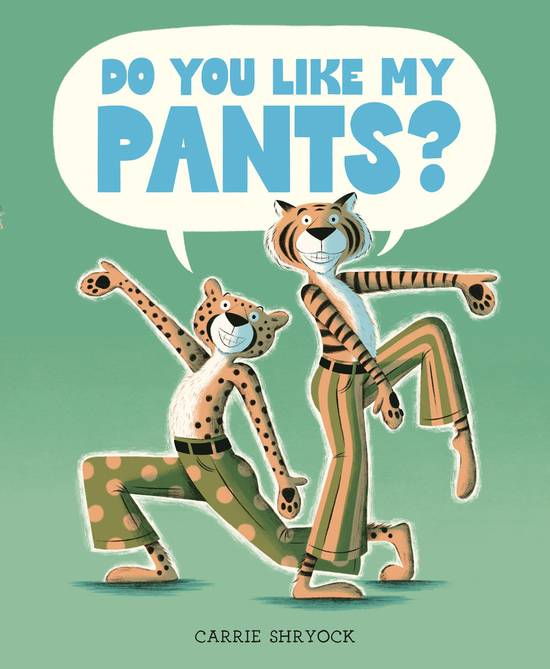 Do You Like My Pants? book cover by Carrie Shryock