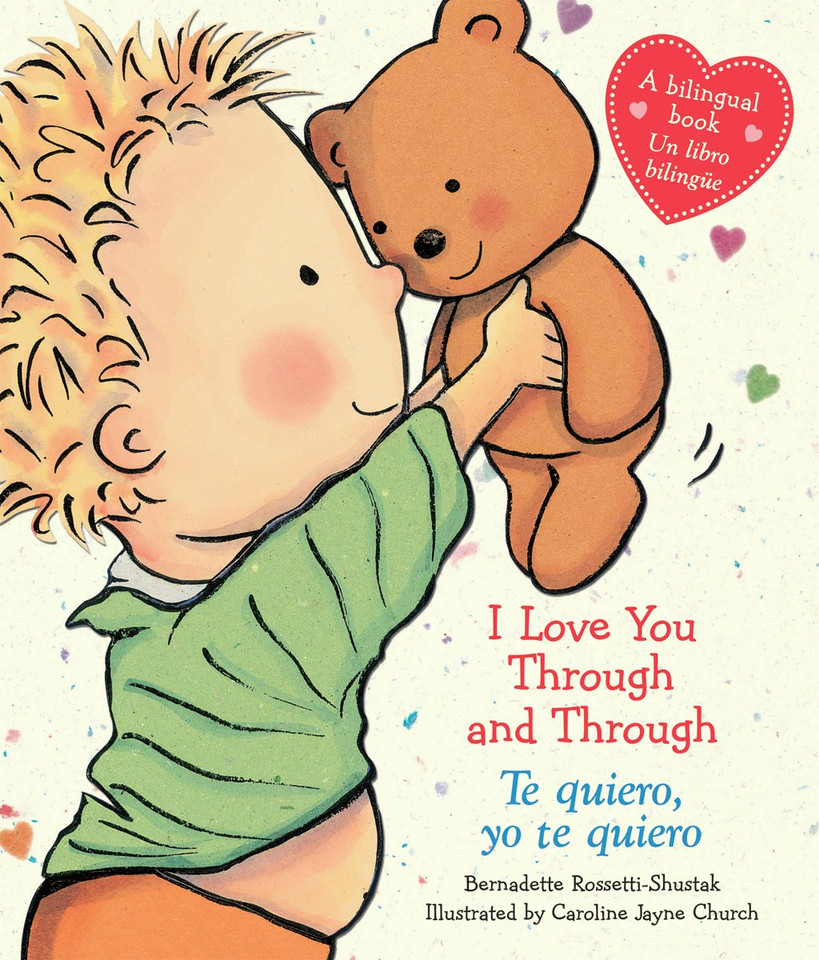 I Love You Through and Through / Te quiero, yo te quiero (Scholastic Bilingual) book cover by Bernadette Rossetti-Shustak