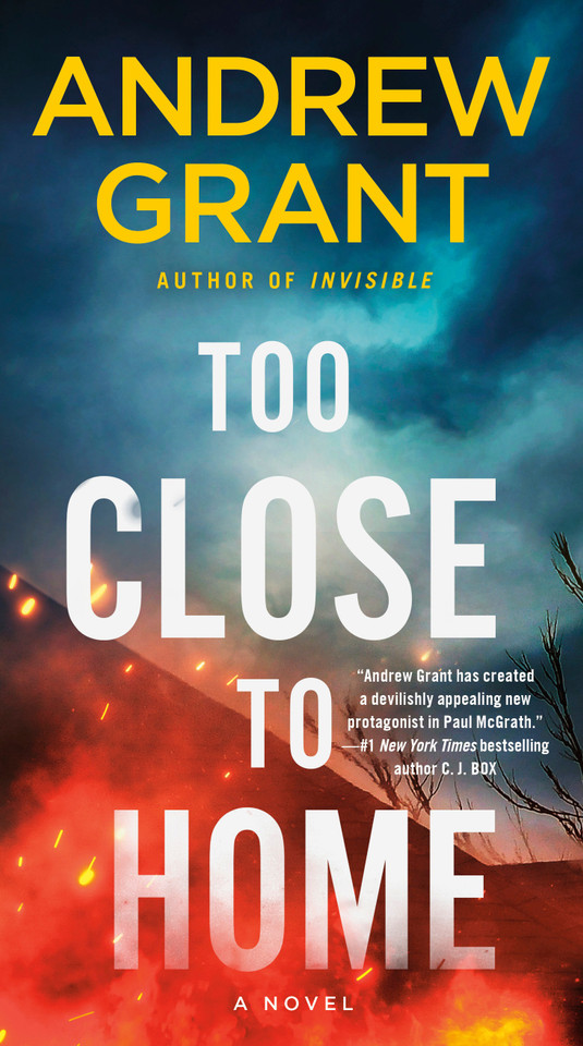 Too Close to Home: A Novel (Paul McGrath) book cover by Andrew Grant