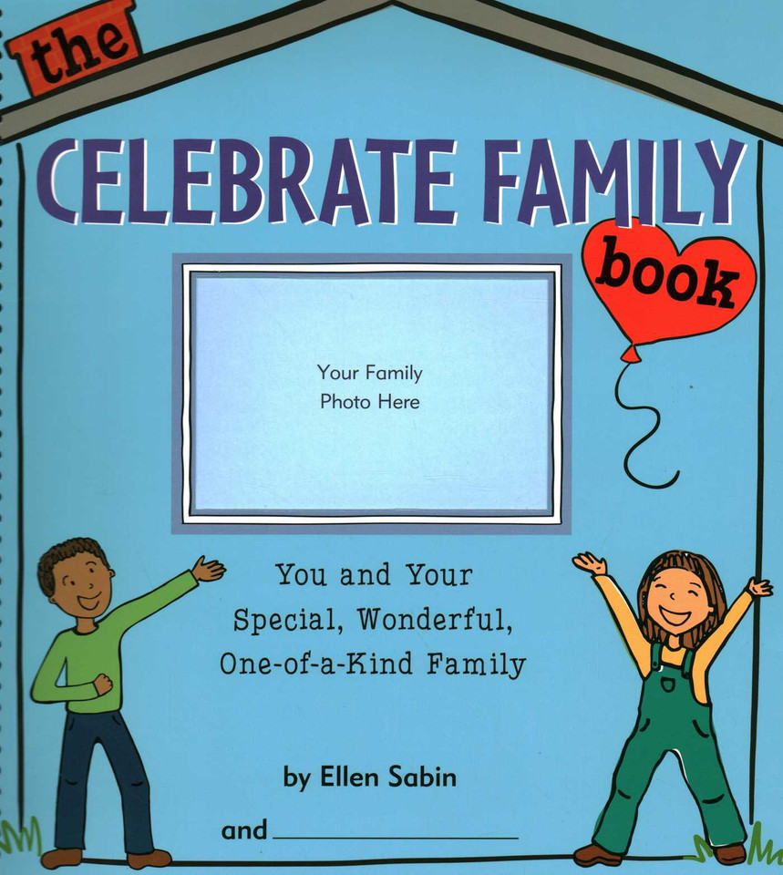 Celebrate Family Book: You and Your Special, Wonderful, One-of-a-Kind Family book cover by Ellen Sabin