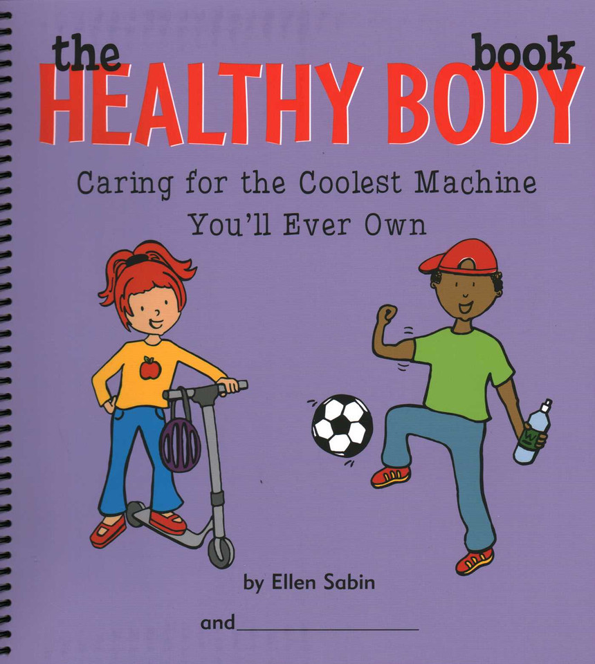 Healthy Body Book: Caring for the Coolest Machine You'll Ever Own book cover by Ellen Sabin