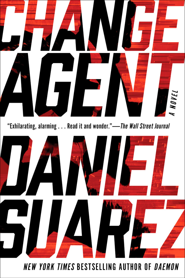 Change Agent book cover by Daniel Suarez