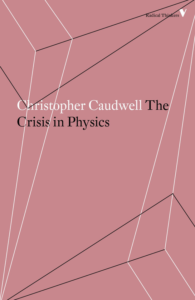 The Crisis in Physics (Radical Thinkers) book cover by Christopher Caudwell